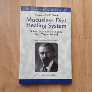 Mucusless Diet Healing System book by Professor Arnold Ehret